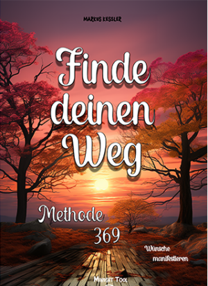 369-Methode Tagebuch: Dein Wegbegleiter zur Selbstfindung und Zielsetzung